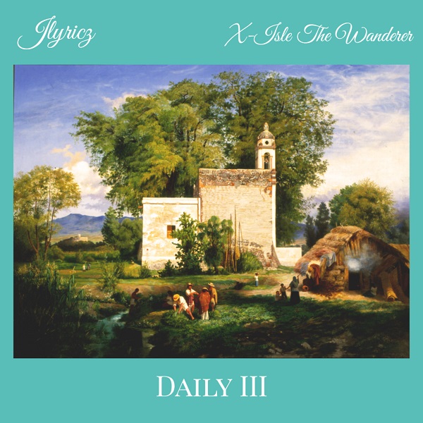 Jlyricz – Daily 3.0 MP3 Download Ft. X-Isle The Wanderer
