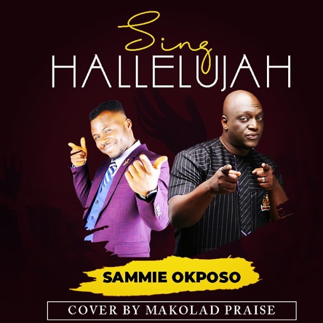 Makolad Praise – Sing Hallelujah [Cover] MP3 Download