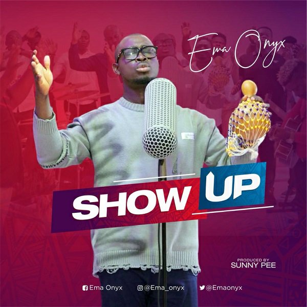 Ema Onyx – Show Up MP3 DOWNLOAD + LYRICS