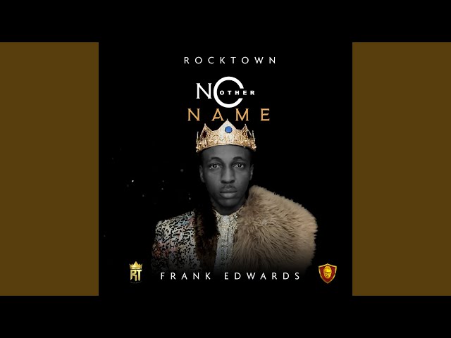 Frank Edwards – No Other Name